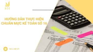 Hướng dẫn thực hiện chuẩn mực kế toán số 16