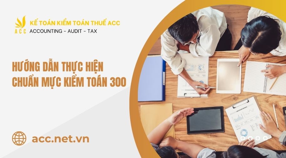 Hướng dẫn thực hiện chuẩn mực kiểm toán 300