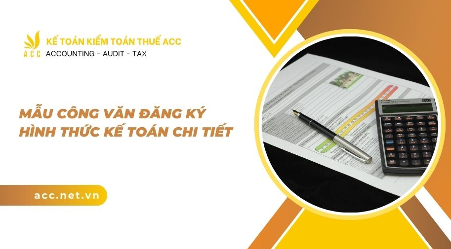 Mẫu công văn đăng ký hình thức kế toán chi tiết