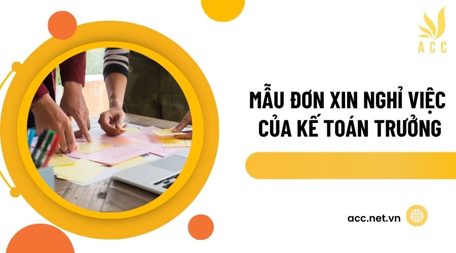 Mẫu đơn xin nghỉ việc của kế toán trưởng