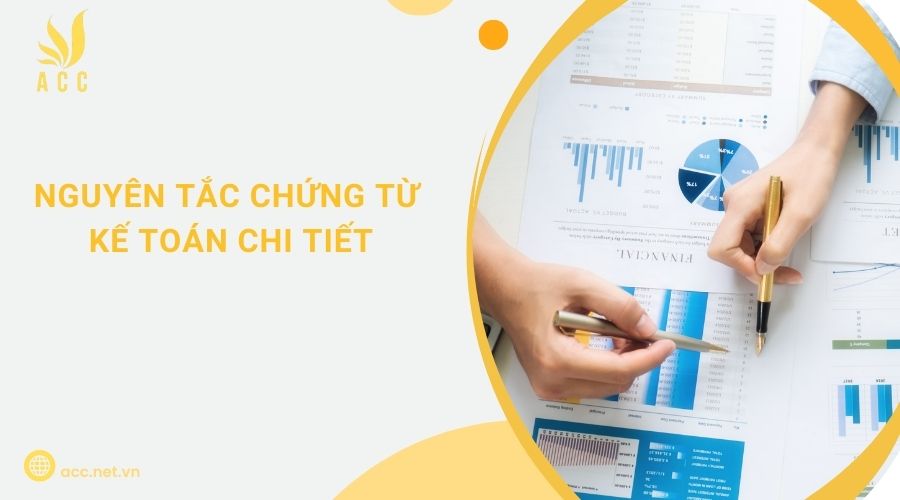 Nguyên tắc chứng từ kế toán chi tiết