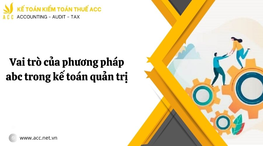 Phương pháp abc trong kế toán quản trị là gì