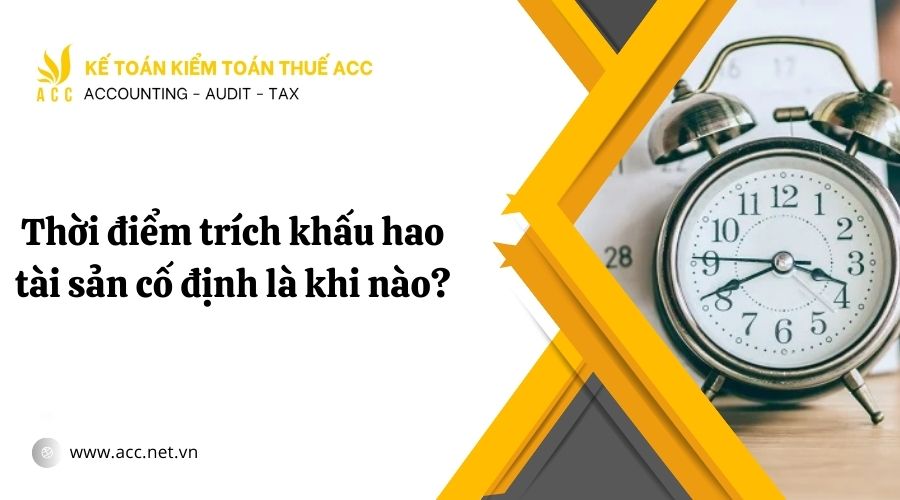 Thời điểm trích khấu hao tài sản cố định là khi nào