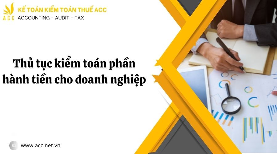 Thủ tục kiểm toán phần hành tiền cho doanh nghiệp