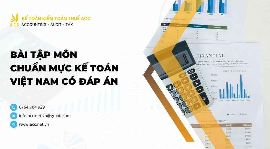 Bài tập môn chuẩn mực kế toán Việt Nam có đáp án