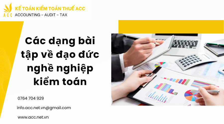 Các dạng bài tập về đạo đức nghề nghiệp kiểm toán