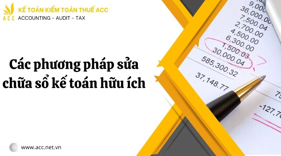 Các phương pháp sửa chữa sổ kế toán hữu ích