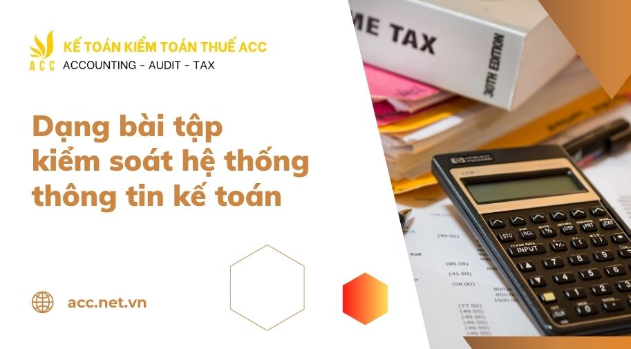 bài tập kiểm soát hệ thống thông tin kế toán