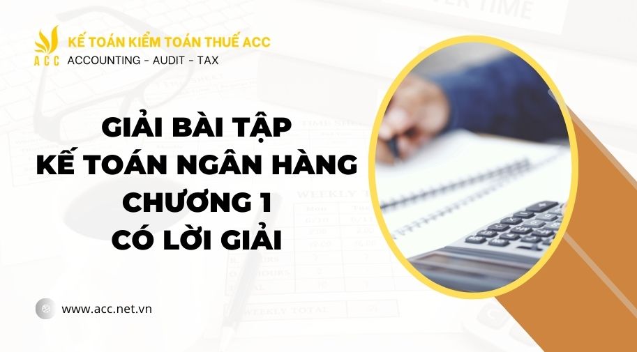 giải bài tập kế toán ngân hàng chương 1