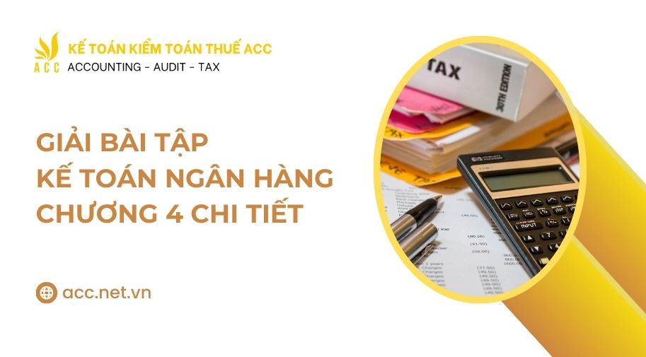 bài tập kế toán ngân hàng chương 4